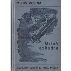 Miloš Kosina - Mrtvá eskadra