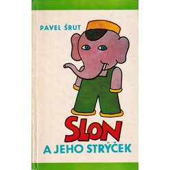 Pavel Šrut - Slon a jeho strýček