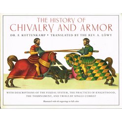 Dr. F. Kottenkamp - The History of Chivalry and Armor