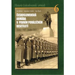 Historie Československé armády č. 6 - Československá armáda v prvním poválečném desetiletí - 1945-1955