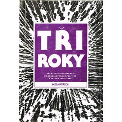 Tři rok: Přehledy a dokumenty k československé politice v letech 1945-1948 II. díl