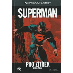 DC Komiksový komplet sv. 9 - Superman - Pro zítřek  - Kniha první