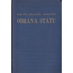 Plk. Gšt. Emanuel Moravec - Obrana státu (1937)