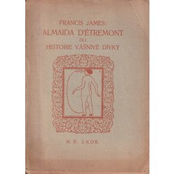 Francis James - Almaida D'Étremont čili historie vášnivé dívky