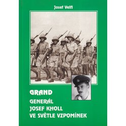 Josef Velfl  - Grand - Generál Josef Kholl ve světle vzpomínek