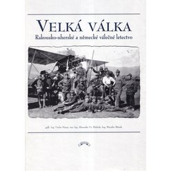 Hajný, Petříček, Břínek - Velká válka - Rakousko-uherské a německé válečné letectvo