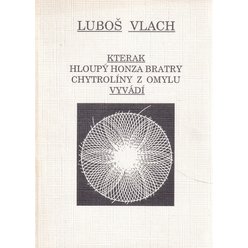 Luboš Vlach - Kterak hloupý Honza bratry chytrolíny z omylu vyvádí