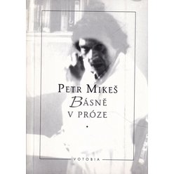 Petr Mikeš - Básně v próze