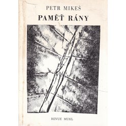 Petr Mikeš - Paměť rány