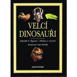 Z. V. Špinar, P. J. Currie - Velcí dinosauři