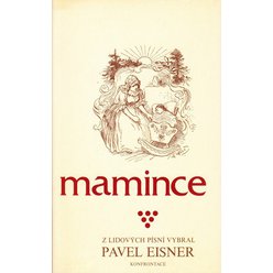 Mamince - z lidových písní vybral Pavel Eisner