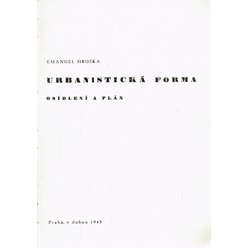 Emanuel Hruška - Urbanistická forma. Osídlení a plán