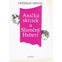 Vítězslav Nezval - Anička skřítek a Slaměný Hubert Vítězslav Nezval - Anička skřítek a Slaměný Hubert