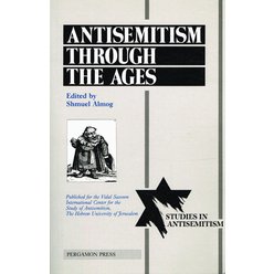 Shmuel Almog (ed.) - Antisemitism Through The Ages