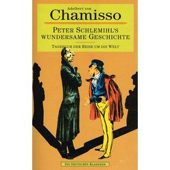 Adelbert von Chamisso - Peter Schlemihl's Wundersame Geschichte. Tagebuch der Reise um die Welt
