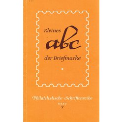 Kleines ABC der Briefmarke - Philatelistische Schriftenreihe, Heft 7