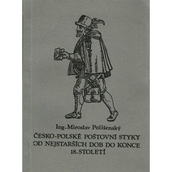 Miroslav Polišenský - Česko-polské poštovní styky od nejstarších dob do konce 18. století