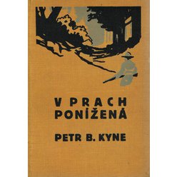 Petr B. Kyne - V prach ponížená