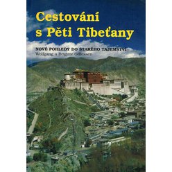 Wolfgang a Brigitte Gillessen - Cestování s Pěti Tibeťany. Nové pohledy do starého tajemství