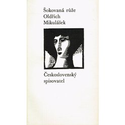 Oldřich Mikulášek - Šokovaná růže