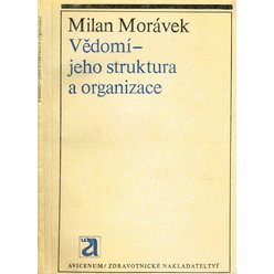 Milan Morávek - Vědomí - jeho struktura a organizace