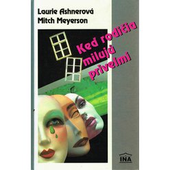 L. Ashnerová, M. Meyerson - Keď rodičia milujú priveľmi