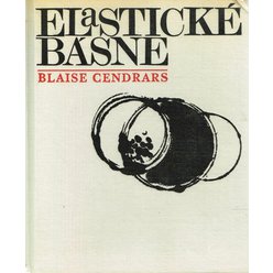 Blaise Cendrars - Elastické básne