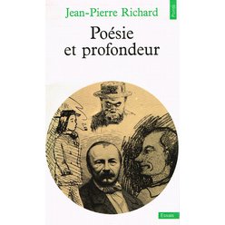 Jean-Pierre Richard - Poésie et profondeur