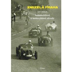 Zmizelá Praha - Jan Králík - Automobilové a motocyklové závody