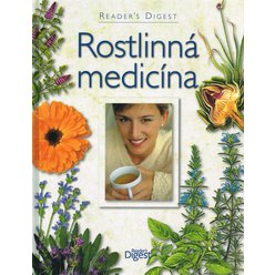 Rostlinná medicína - praktický průvodce léčivými rostlinami