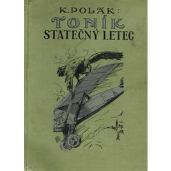 Karel Polák - Toník statečný letec