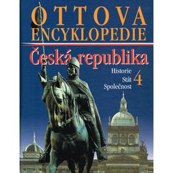 Ottova Encyklopedie - Česká republika 4 - Historie, Stát, Společnost