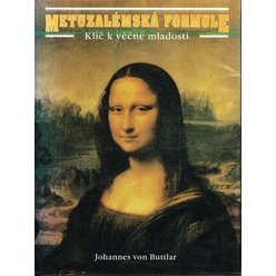 Johannse von Buttlar - Metuzalémská formule Klíč k věčné mladosti