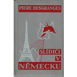 Piere Desgranges - Slídiči v Německu