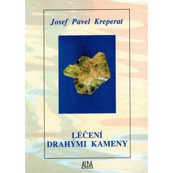 Josef Pavel Kreperat - Léčení drahými kameny