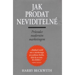 Harry Beckwith - Jak prodat neviditelné - Průvodce moderním marketingem