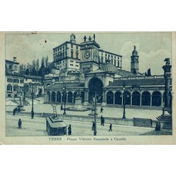Udine - Piazza Vittorio Emanuele e Castello