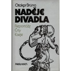 Otakar Brůna - Naděje divadla - Reportáže, črty, eseje