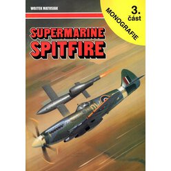 Wojtek Matusiak - Supermarine Spitfire (3. část monografie)