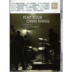 DVD - Play your own thing - A story of Jazz in Europe (Louis Armstrong, Chris Barber, Stefano Bollani.......)