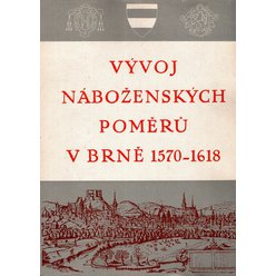 Vladimír Burian - Vývoj náboženských poměrů v Brně 1570-1618