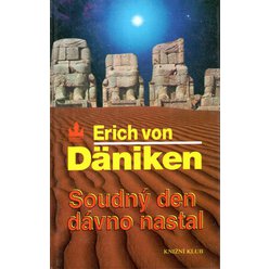 Erich von Daniken - Soudný den dávno nastal