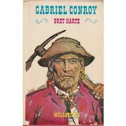 Bret Harte - Gabriel Conroy