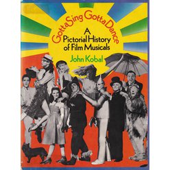 John Kobal - Gotta sing gotta dance - A Pictorial history of film musicals