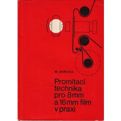 M. Skříčka - Promítací technika pro 8mm a 16mm film v praxi