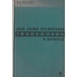 W. S. Van Dyke - Jak jsme filmovli Trader Horn v Africe
