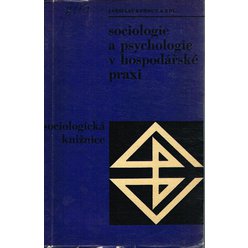Jaroslav Kohout a kol. - Sociologie a psychologie v hospodářské praxi
