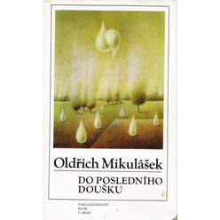 Oldřich Mikulášek - Do posledního doušku